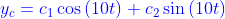 {\color{blue} y_c=c_1\cos \left(10t\right)+c_2\sin \left(10t\right)}