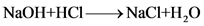 NaOH+HCI—
NaCH+H,0