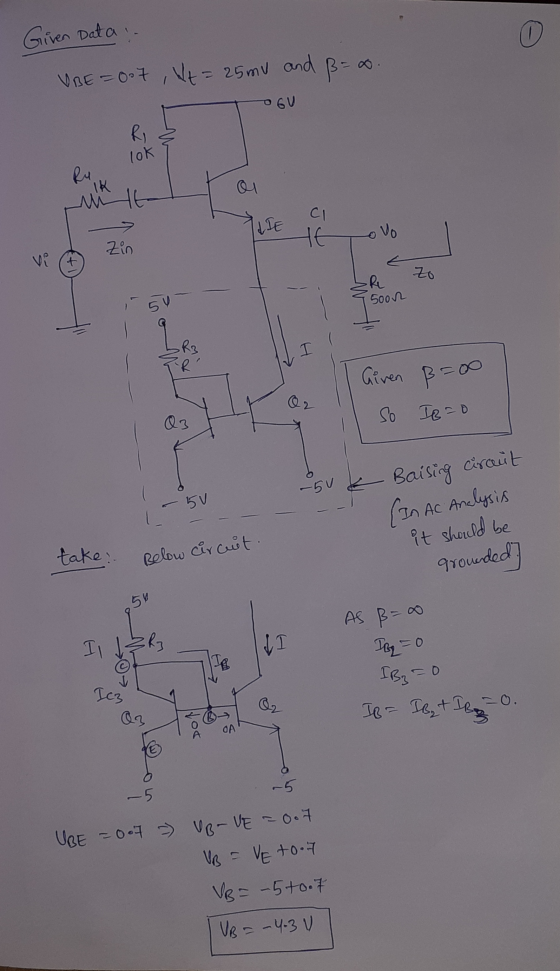Given Data : VBE=007 , Wt = 25 mv and p=0. OGU ROU lok L IE af ovo Zin Soon Given B=o0 IB=0 -5v & Baising ciraut (In AC Analy