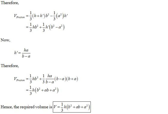 Therefore, V. Frusto = n +h)6° -} (a)H - 3 no +31(63–a) Now, ha h= b-a Therefore, VE hbº + 1 ha 3 b-a Frust (b-a)(b+a) h(b