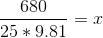 \frac{680}{25*9.81}=x