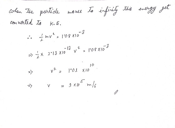 when the partice moves to infinity this energy get converted to Ko B. . hy*, го хло з - 13 2 лет 3 у 2 Ofхь - х 213 X10 у? у