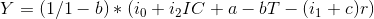 Y =( 1/1-b )*(i_{0} +i_{2} IC + a- bT- (i_{1}+c)r )