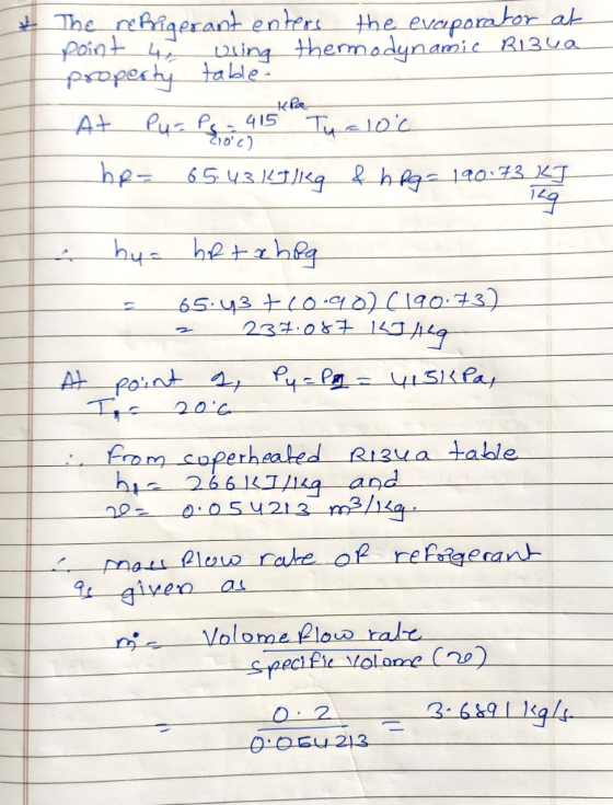 Kla ०८) & The refrigerant enters the evaporator at point 4 uning themodynamic Rigua property table. At Pu=P = 415 Tua 10°C hp