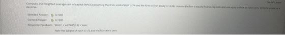 Compute the welche averate cost of capital (WACC) in the cost eftir and the cost of its me the y both b y the Selected Answer