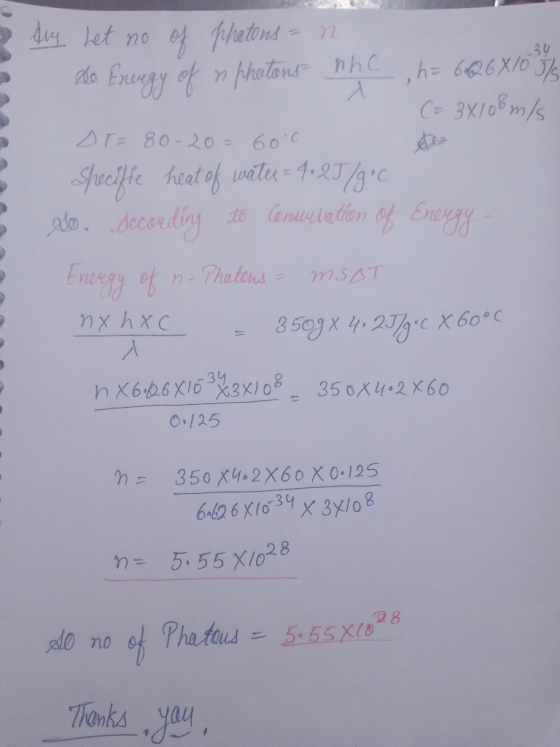 2 2 dry het no of phatons - n o No Energy of a photons nhe , h = 6n226X103 / (= 3X108 m/s DT= 80-20= 60c to Speciffe heat of