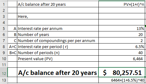 A/c balance after 20 years PVx(1+r)An Here, 4 13% XI 2 6.5% 섹) 5 A Interest rate per annum 6 | B|Number of years G Number of