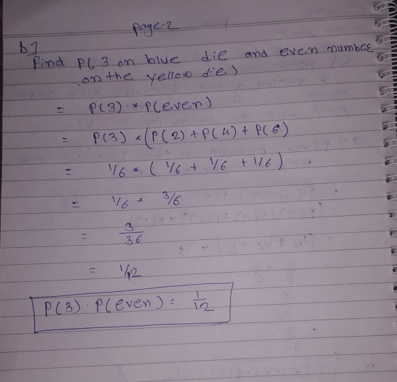page 2 b1 Find P63 on blue die and even number on the yellow die). = = - P(3) * Pleven) P (3) * (P (2) + P(4) + PC 6.) M • (