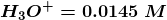 \boldsymbol{H_3O^+ = 0.0145\: M}