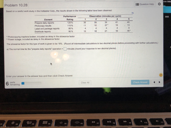 con 308 Problem 10.28 Question Help Based on a careful work study in the Hofstetter Corp., the results shown in the following