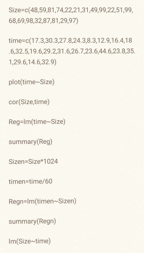 Size=c(48,59,81,74,22,21,31,49,99,22,51,99, 68,69,98,32,87,81,29,97) time=c(17.3,30.3,27.8,24.3,8.3,12.9,16.4,18 .6,32.5,19.6