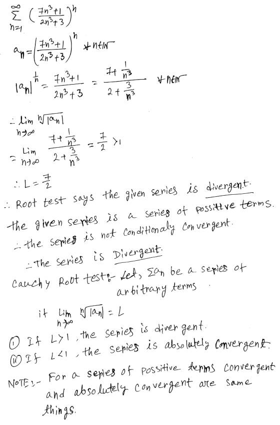 지 him wiani ho ++ anto 2453 . : L = 3 / : Root test says the given series is divergent the given sepies is a series of possit
