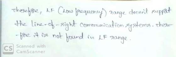 Therefore, LF Crow frequency) range doesnt support the liner of-sight communication systems. There -fore it is not found in