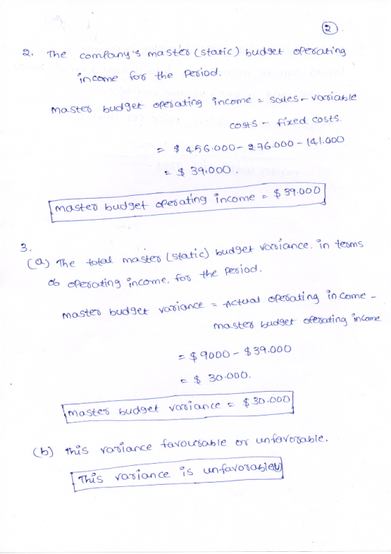 2. The companys master (staric) budget operating income for the period. master budget operating income a Sales variable COSS