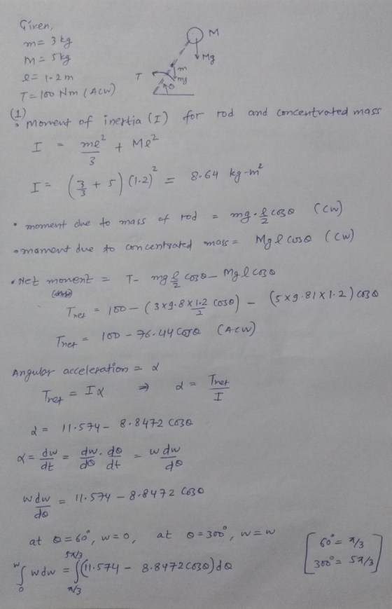 Ciren, M m= 3kg m = 5kg • Mg e-1-2m T T = 100 Nm (Acw) 5som pafostussurs pluss moment of inertia (I) for tod I me + Mez 3 I-