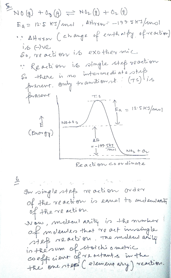 coll A Horton NO(g) + Oz (g) NO2 (g) + O2 (9) Ea = 12.5 kJ/mol A Hram -1995 Kamol ( change of enthalpy of reaction is eve So,