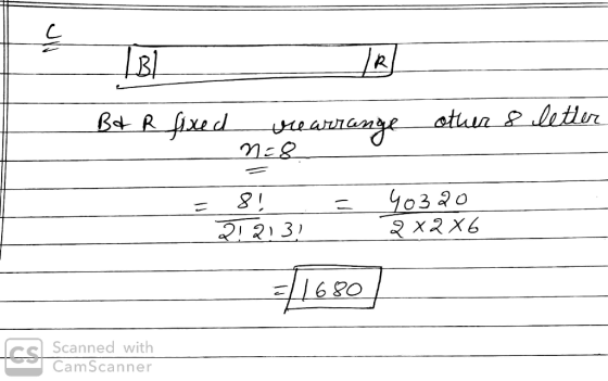 UV Bd R letter fixed rearrange other 8 nce o = = 8! = 40320 2!2131 2x2x6 =11680 Ics Scanned with CamScanner