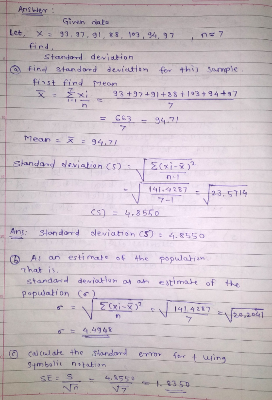 nz 7 Answer: Given data Let, X = 93, 97, 9), 88, 103, 94, 97 find Standard deviation find standard deviation for this sample