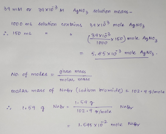 39 mm or 39x100 m AgNO3 solution means - contains 39x103 mole AgNO3 1000 ml solution a. 150 mln (398103 x 150) mole AgNO3 =