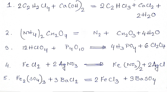 || 1.2C2 H2 Clyt ca Cou), = 2C2 HCl3 + CaCl2 + 2420 2. (artt 4)2 CH2O4 = N2 + C-1203 +4 20 B. 12H4104 + P4 Qio — 4H3 Poy + 6