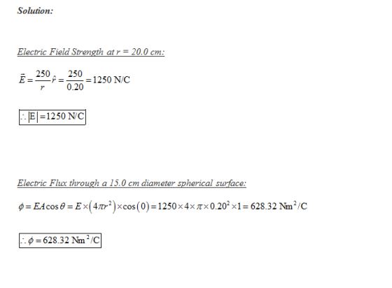 Solution.: Electric Field Strength at r= 20.0 cm Ch2. E = 250r = 250-1250 NC r 0.20 E |=1250 N/C Electric Flhx through a 15.0