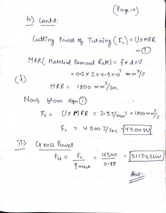 (Page-4) b.) Conta! Cutting Power of Turning (Fc) = UX MRR - (ن) MRRC Material Removal Rate) = fx dxV - 0-2 x 2x4.5x10 mm/s M