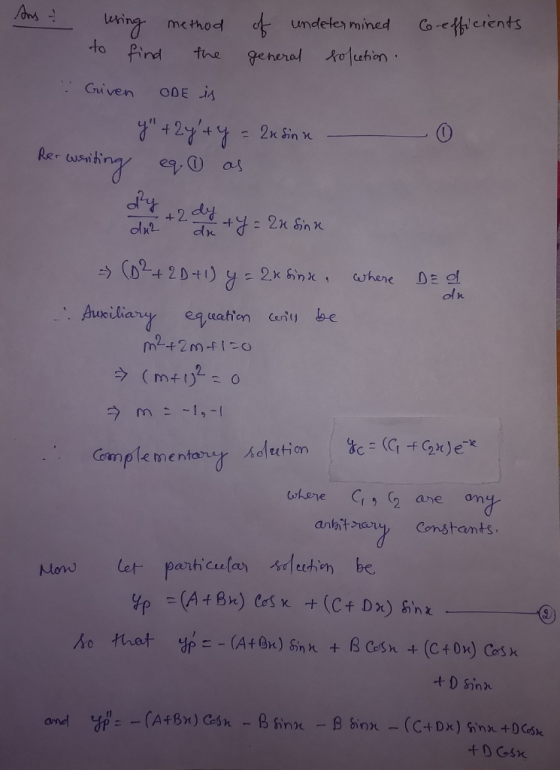 Coefficients Ans - Wring method of undetermined to find the general solution. Given ODE is Y + 2yt y = 2x sinn Rer writing