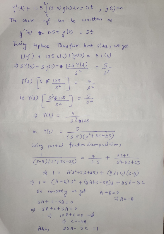 0 The above st Y14) + 125 Sct.wylvdv = 57 y (0)=0 eq can be written 4 (6) (+) - 1257 Taking tap lace Trans form both sides,