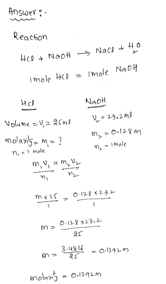 Answer: muw Reaction > Nace tho Hiet NaoH i mole HCl = Imole NAOH Hel Naoh Volume=Ozasme = 27.2ml M₂=0.128m me = I mole nolar