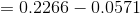 =0.2266-0.0571