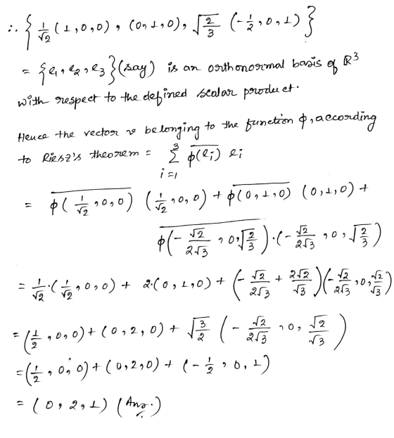 {(1,0,0), Cond90), E (1.014)} of R3 is an orthonormal basis with respect to the defined scalar proceet. belonging to the func