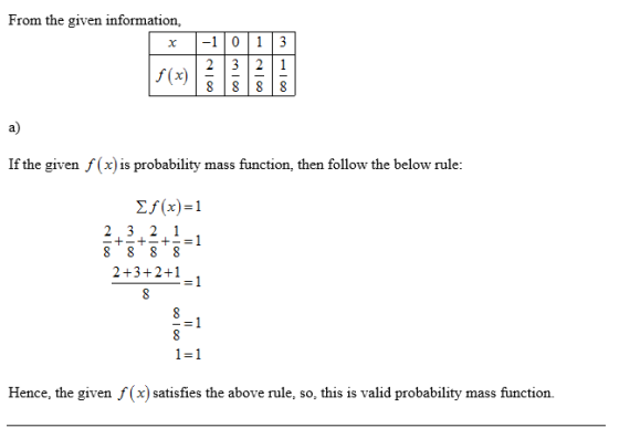 From the given information, x 1013 a) If the given f (x) is probability mass function, then follow the below rule: 2f(x)-1 2+
