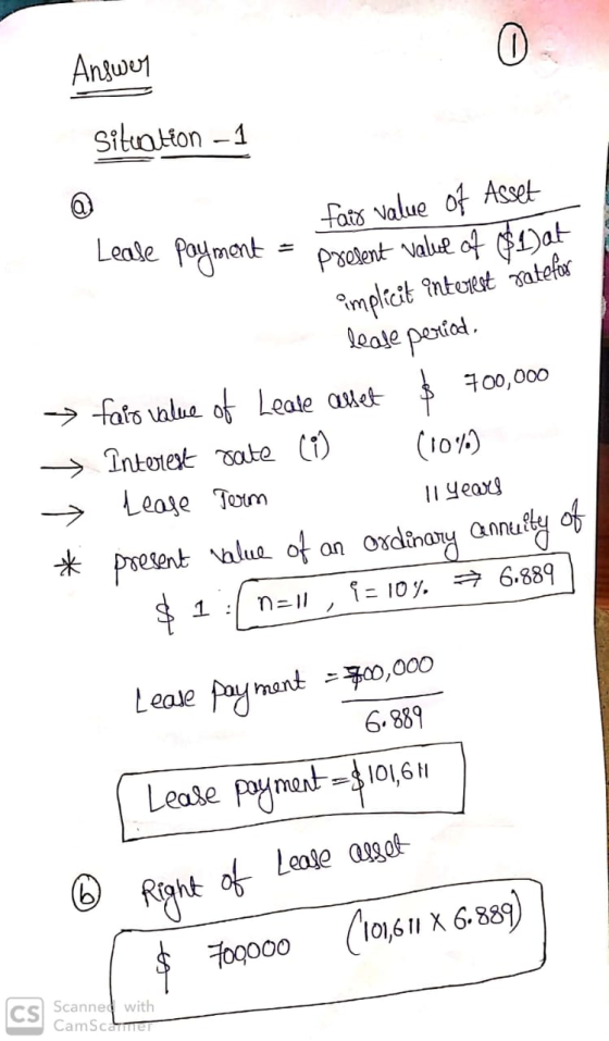 Answer Situation - 1 fair value of Asset Lease payment = present value of $1) at implicit interest ratefor lease period. Il y
