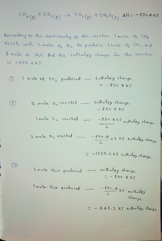 CHA (2) + 2O2(g) - CO2(g) + 2 H2Oce, AH = - 890.4 kJ of CH4 According to the stoichiometry of the reaction Imole reacts with
