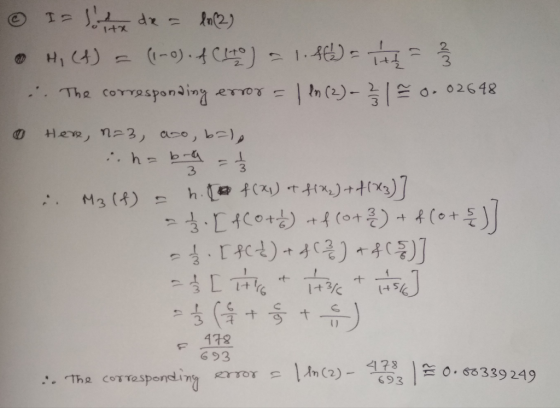 © ISS de la(2) H() = (-0.4 (140) = 1.46) te Ź . The corresponding error = | ln (2) – 2 1 0.02648 Here, n=3, aso, b=), :. h= b