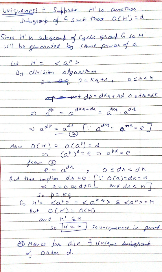 Uniqueness & Suppose His Subgroup of G such that another OCHS = d Since t is subgroup of Cyclic group G so h will be gener