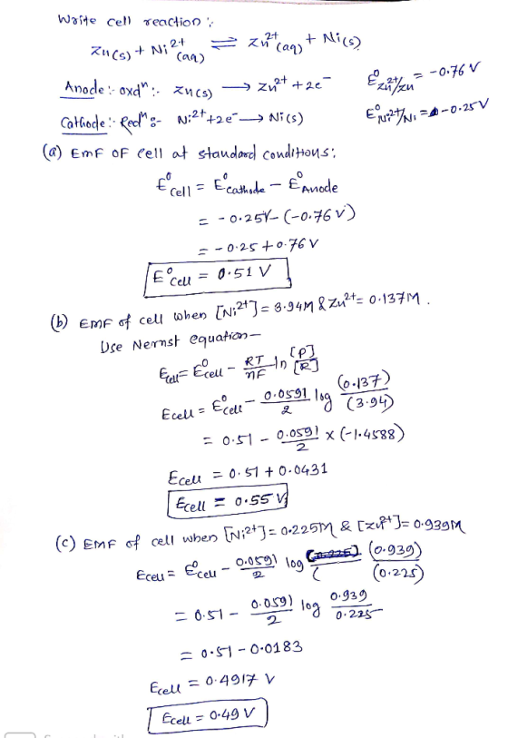 Waste Cell reaction Ruce Ni2t (aa) Anode oxd zncs) z 2e CathodeRec N:2+2e>Ni (s) o.25V a) Emf oF Cell at staudar condiHous