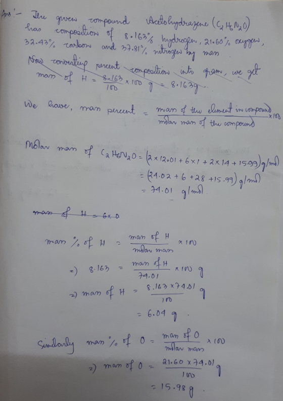 -Ans - The given The compound Aceto hydrazine (Ca HN2O) has composition of 80162% hydrogen, 21.60% oxygen, 32.43% carbon and