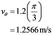 vo=1.2(1)
= 1.2566 m/s