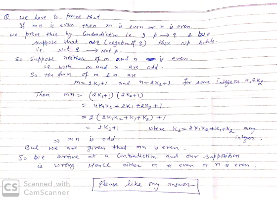 o we have to prove that - If mn is even then m is even of n is eren. - we prove this by Antradiction ie o p q & bue I suppose