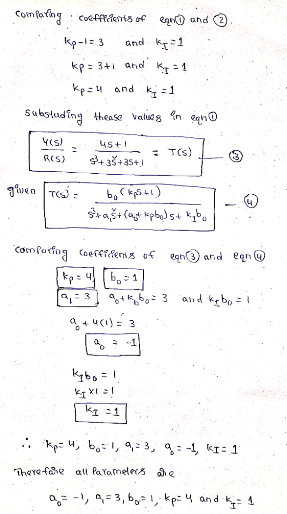 comparing coefficients of eqnco and . . kp-1=3 and kg = 1 Kp = 3+1 and ķy = 1 kp=u and kj=1 Substuding thease values an eqno