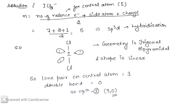 solution clo I for central atom (1) valence e- + side atom + charge na no.f ง 11 5 7 + 2+1 Q -) sp3d → hybridisation ca is Ir