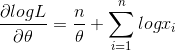 \frac{\partial logL}{\partial \theta}=\frac{n}{\theta}+\sum_{i=1}^{n}logx_i