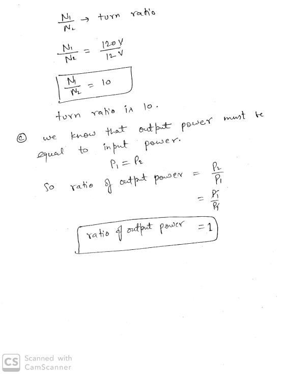turn ratio 2/² žlž Ni = lo must be 1. turn ratio ia lo. © we know that out but power equal to input power. - Pi=P2 so ratio o