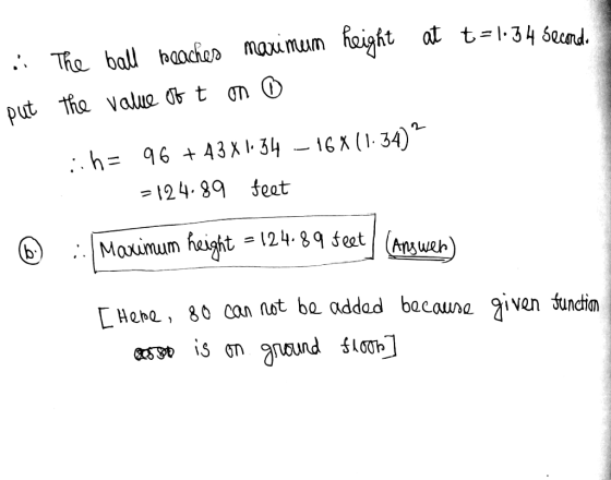 The ball baoche maumum hoght at t= l 3 4 Secnd. put tha value t cn O :h= 96 A3 X I34 16 ( 34) 124.89 feat 124.89 feet(Ang wen
