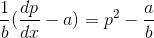 \frac{1}{b}(\frac{dp}{dx}-a)=p^2-\frac{a}{b}