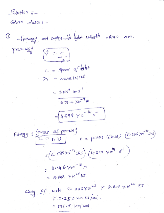 Solution : date :- Given O fretwory, and energy for light kelength =6977 cm. prewency c = speed of light a & wavelength. = 3x