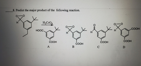 _8. Predict the major product of the following reaction. H,Cro 0- 0 COOH HOOC. COOH COOH COOH COOH