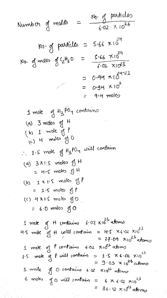 No. of particles Number of moles = 6:02 x 1023 No. of particles = 5.66 * 184 No. of males of 2400 = 5.66 *1024 6.02 X1023 = 0