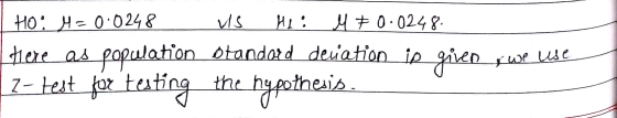 HO: M= 0.0248 US HLE M +0.0248. s we use fiere as population Standard deviation is gien 2- test for testing hypothesis the